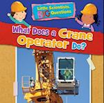 What Does a Crane Operator Do?
