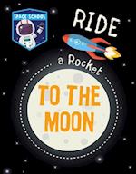 Ride a Rocket to the Moon