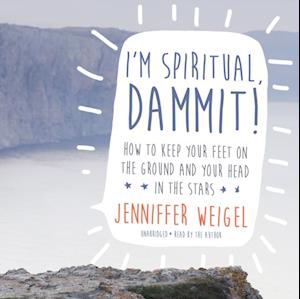 I'm Spiritual, Dammit!