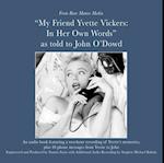 My Friend, Yvette Vickers: In Her Own Words, as told to John O'Dowd