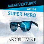 Misadventures with a Super Hero