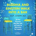 Buddha and Einstein Walk into a Bar