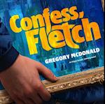 Confess, Fletch