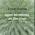 Against Interpretation, and Other Essays