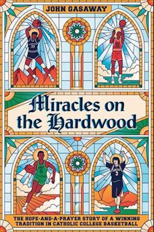 Miracles on the Hardwood