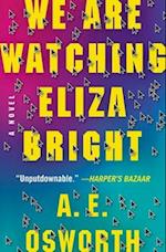 We Are Watching Eliza Bright