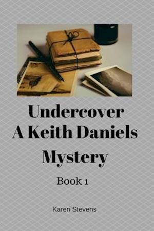 Undercover A Keith Daniels Mystery