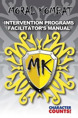 Moral Kombat 1 to 10 Intervention Programs Facilitator's Manual