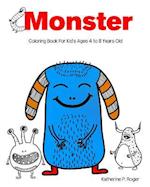 Monster Coloring Book for Kid's Ages 4 to 8 Years Old