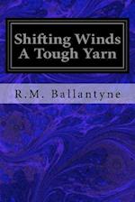 Shifting Winds a Tough Yarn