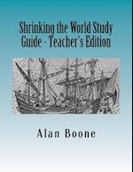 Shrinking the World Study Guide - Teacher's Edition