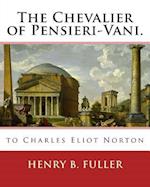 The Chevalier of Pensieri-Vani. by