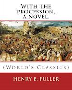 With the Procession, a Novel. by