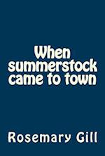 When Summerstock Came to Town