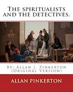 The Spiritualists and the Detectives. by