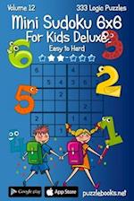 Mini Sudoku For Kids 6x6 Deluxe - Easy to Hard - Volume 12 - 333 Logic Puzzles