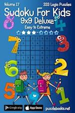 Classic Sudoku For Kids 9x9 Deluxe - Easy to Extreme - Volume 17 - 333 Logic Puz