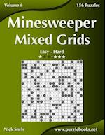 Minesweeper Mixed Grids - Easy to Hard - Volume 6 - 156 Logic Puzzles