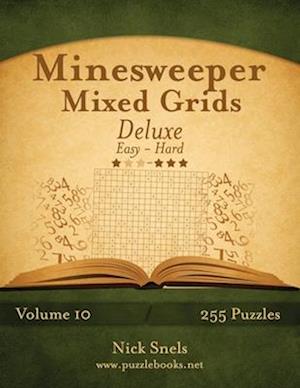 Minesweeper Mixed Grids Deluxe - Easy to Hard - Volume 10 - 255 Logic Puzzles