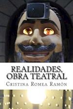 Realidades, Obra Teatral