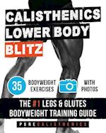 Calisthenics: Lower Body BLITZ: 35 Bodyweight Exercises | The #1 Legs & Glutes Bodyweight Training Guide 
