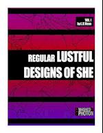 Regular Lustful Designs of She