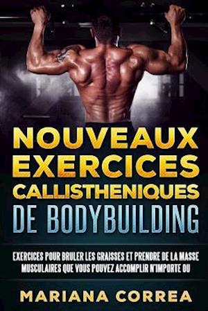 Nouveaux Exercices Callistheniques de Bodybuilding