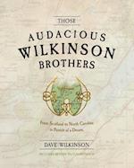 Those Audacious Wilkinson Brothers