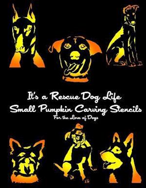 It's a Rescue Dog Life Small Pumpkin Carving Stencils