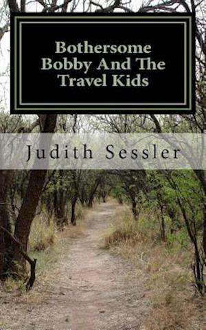 Bothersome Bobby and the Travel Kids