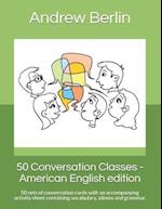 50 Conversation Classes - American English edition: 50 sets of conversation cards with an accompanying activity sheet containing vocabulary, idioms an