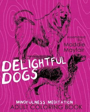 Delightful Dogs Mindfulness Meditation Adult Coloring Book