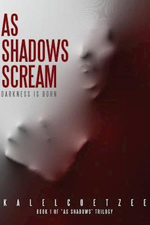 As Shadows Scream