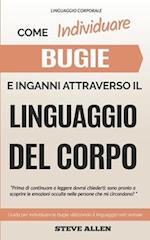 Linguaggio Corporale - Come Individuare Bugie E Inganni Attraverso Il Linguaggio del Corpo