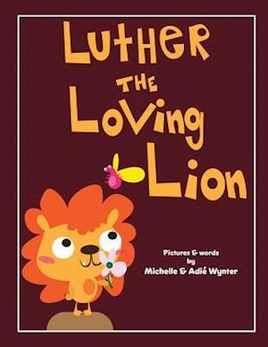Luther the Loving Lion