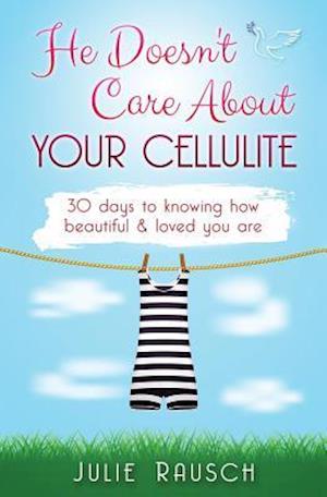 He Doesn't Care about Your Cellulite