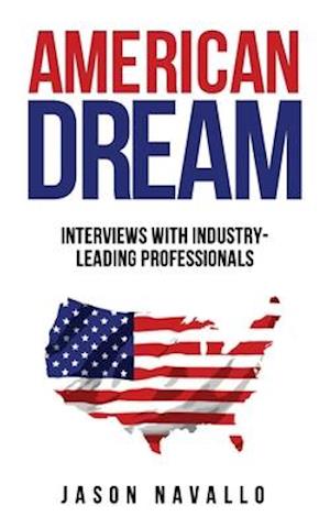 American Dream: Interviews with Industry-Leading Professionals