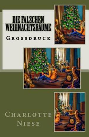 Die Falschen Weihnachtsbäume - Großdruck