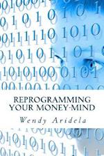 Reprogramming Your Money-Mind