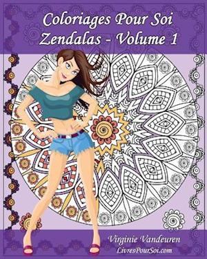 Coloriages Pour Soi - Zendalas - Volume 1