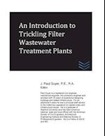 An Introduction to Trickling Filter Wastewater Treatment Plants