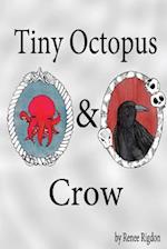 Tiny Octopus and Crow
