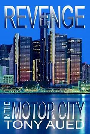 Revenge in the Motor City