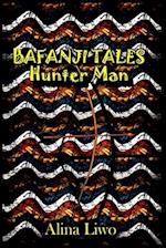 BAFANJI TALES: Hunter Man 