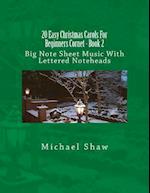 20 Easy Christmas Carols For Beginners Cornet - Book 2: Big Note Sheet Music With Lettered Noteheads 