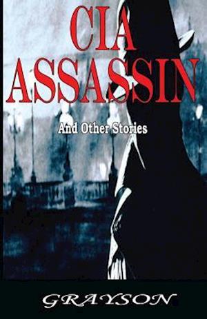 CIA ASSASSIN And Other Stories