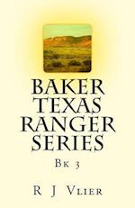 Baker Texas Ranger Series Bk3