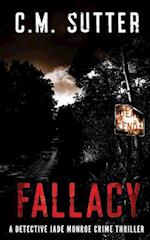 Fallacy: A Detective Jade Monroe Crime Thriller Book 3 