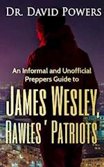 An Informal and Unofficial Preppers Guide to James Wesley, Rawles? Patriots