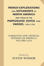 French Explorations and Settlements in North America and Those of the Portuguese, Dutch, and Swedes, 1500-1700
